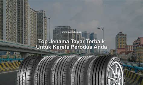 tayar kereta terbaik|Memilih tayar terbaik untuk kereta anda: perjalanan yang selamat .